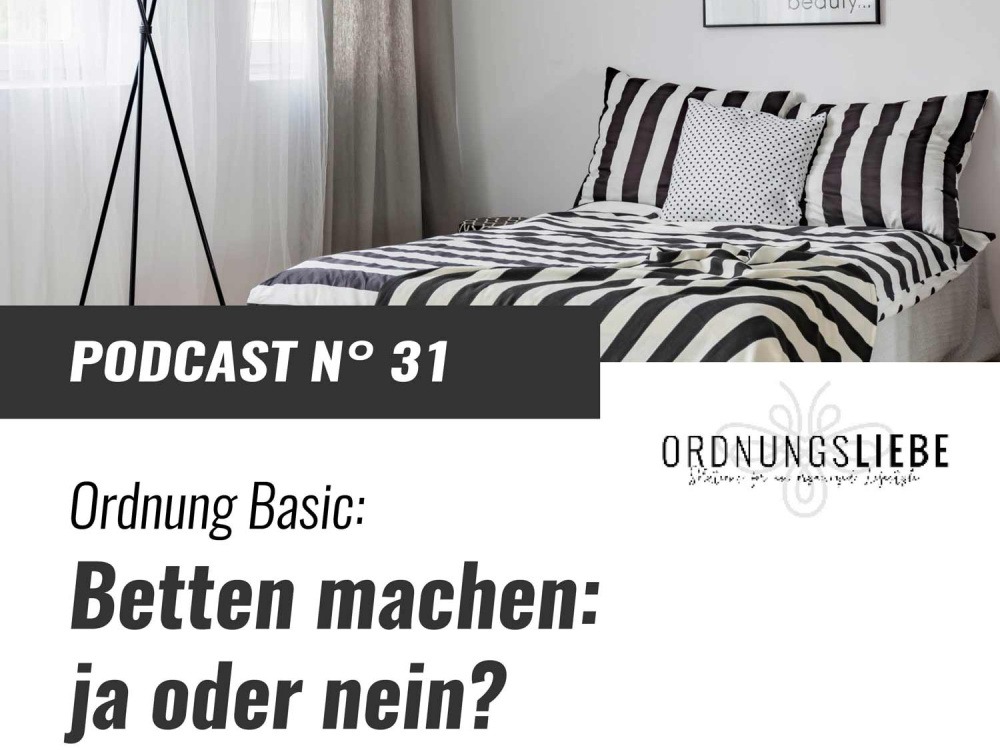 #31 Podcast: Das Bett immer machen? Ja oder nein?